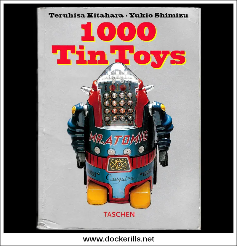 1000 Tin Toys: A Global Reference By Teruhisa Kitahara And Yukio Shimizu 1