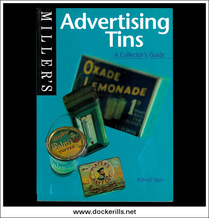 Antique Advertising Tins: Identification And Value Guide By Robert Opie 1
