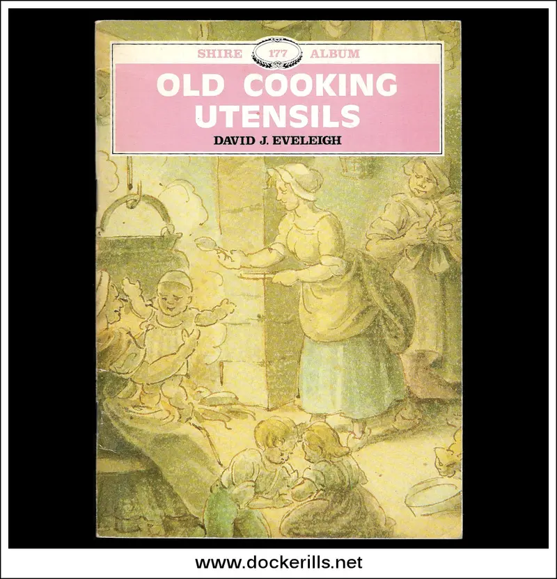 Antique Cooking Utensils By D.J. Eveleigh (Shire Album 177) 1
