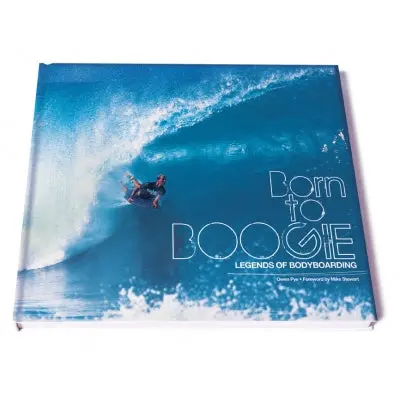 Born To Boogie: Legends Of Bodyboarding – Illustrated Hardcover Book 1