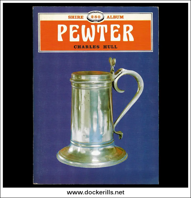 British Pewter: Materials, Marks, And Makers (Shire Album No. 280) 1