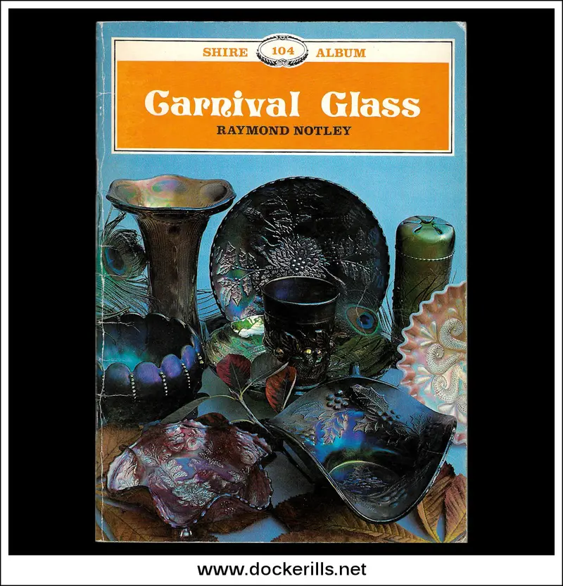 Carnival Glass By Raymond Notley (Shire Album 104) 1