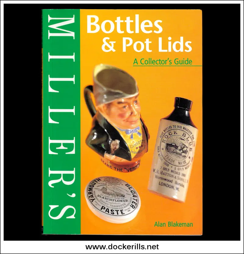 Collecting Bottles And Pot Lids: A Historical Guide By Alan Blakeman 1