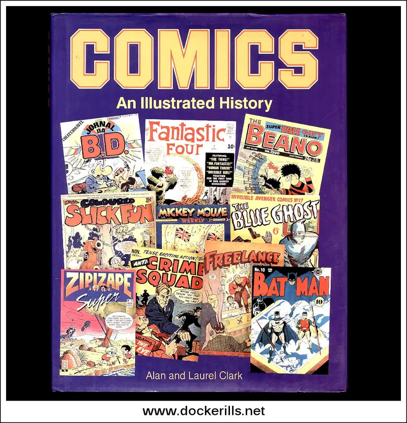 Comics: An Illustrated History By Alan And Laurel Clark – Collectible Reference 1
