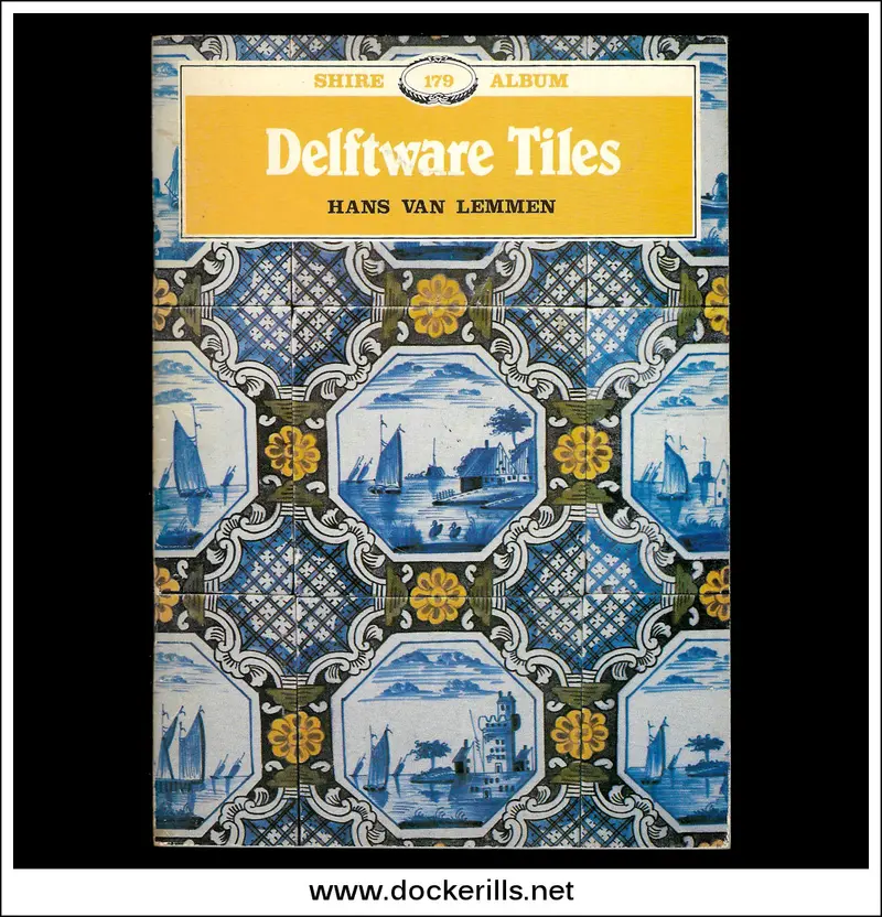 Delftware Tiles: Dutch And English Blue-And-White Ceramic Designs (Shire Album No. 179) 1