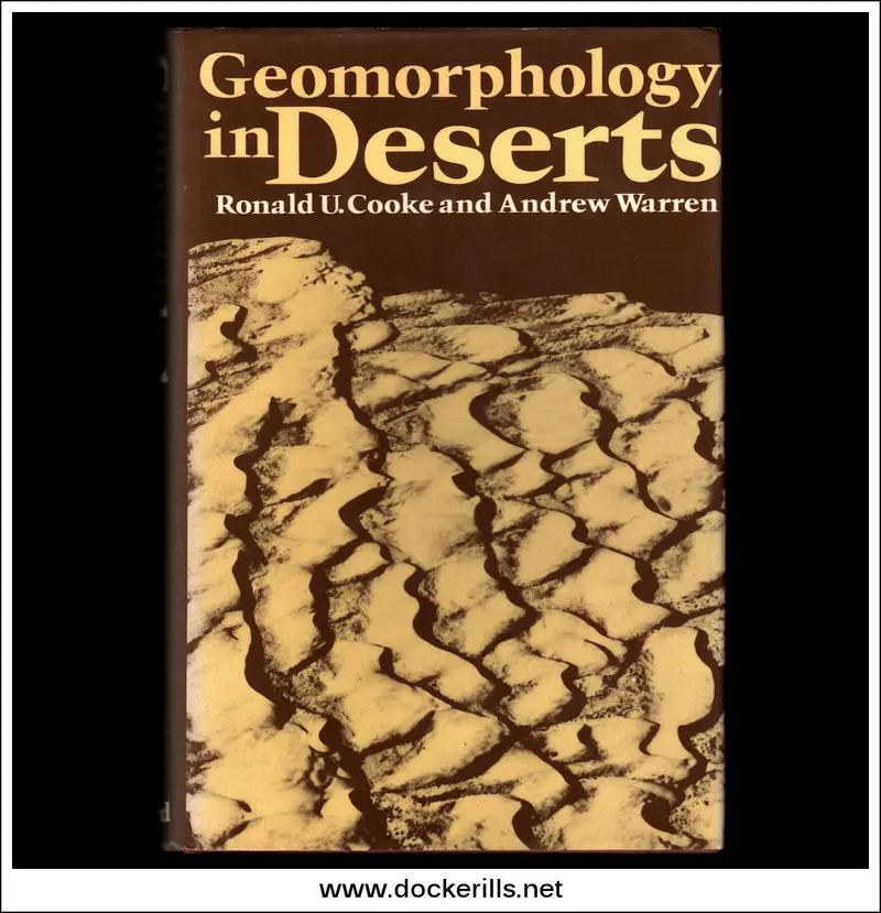 Desert Geomorphology: Landforms And Processes In Arid Regions By Cooke And Warren 1