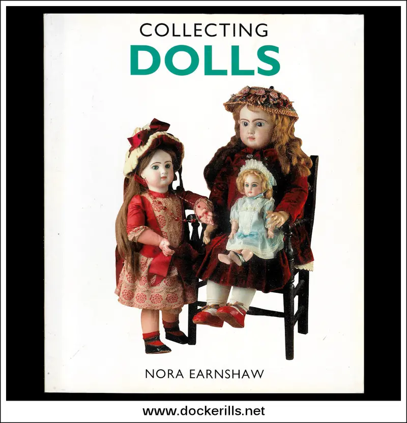 Doll Collecting: A Practical Guide By Nora Earnshaw 1