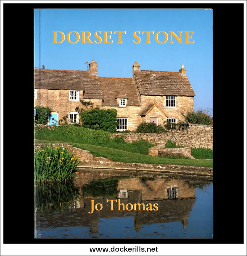 Dorset Stone: A Geological & Cultural History Of Local Building Materials By Jo Thomas 1