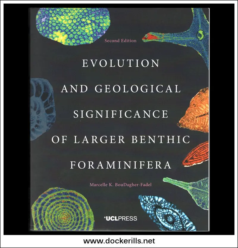 Evolution And Geological Impact Of Larger Benthic Foraminifera – M.K. Boudagher-Fadel Reference 1
