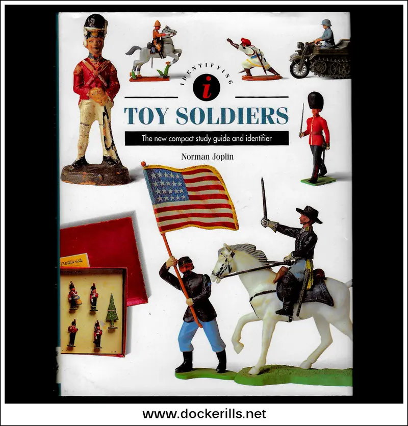 Identifying Toy Soldiers By Norman Joplin – Collector’S Reference Guide 1