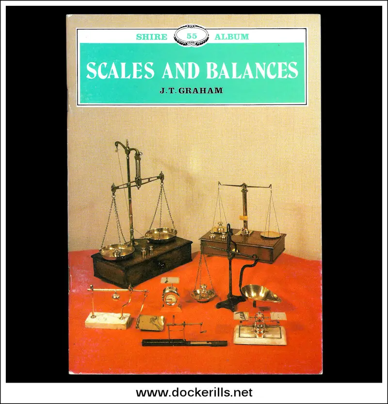 J.T. Graham’S Scales And Balances – Shire Album No. 55 On Historical Weighing Instruments 1