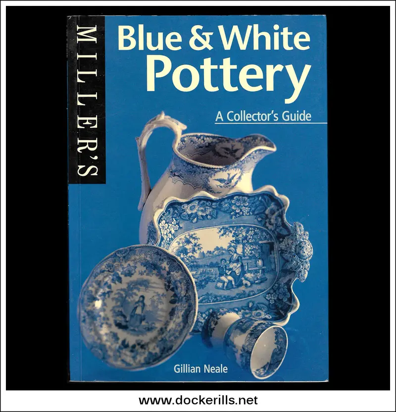 ‘Miller’S Blue & White Pottery’ – Collector’S Guide By Gillian Neale 1