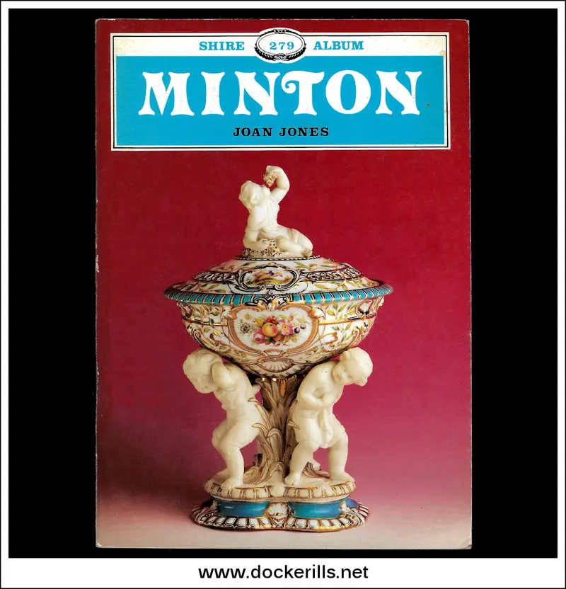 Minton Ceramics: An Introduction To The Factory And Its Wares (Shire Album No. 279) 1