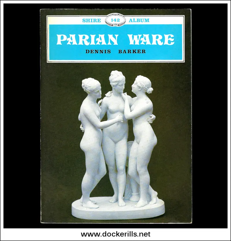 Parian Ware: History And Collecting Guide (Shire Album No. 142) 1