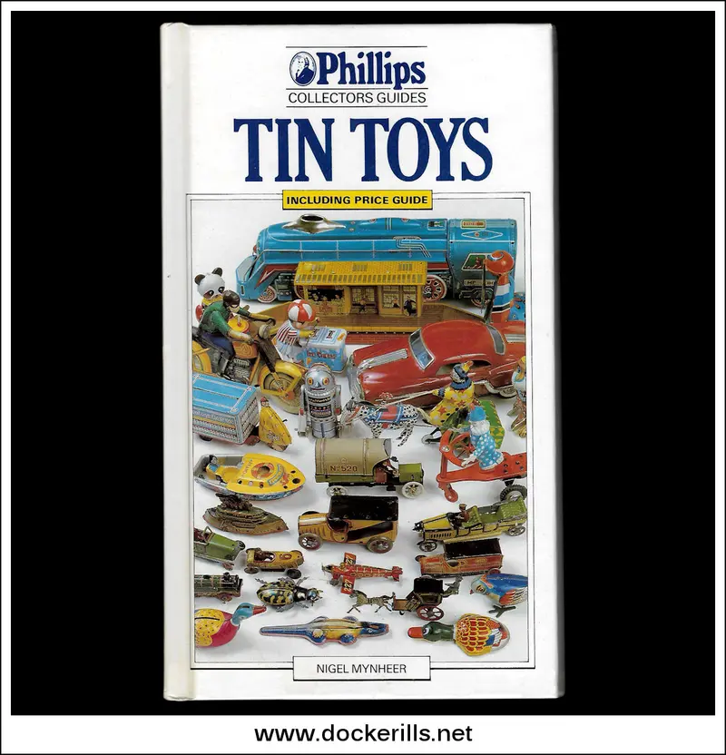 Phillips Collector'S Guide: Tin Toys By Nigel Mynheer 1
