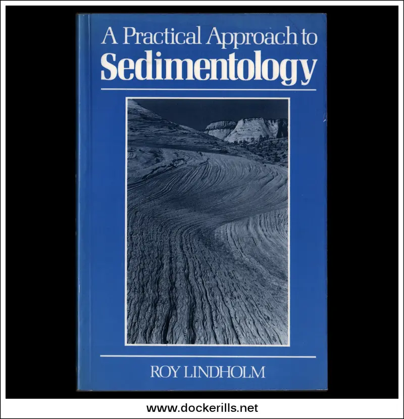 Practical Sedimentology: A Hands-On Introduction By Roy Lindholm 1
