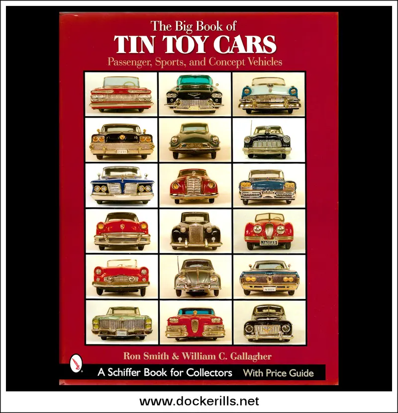 The Big Book Of Tin Toy Cars: Passenger, Sports & Concept Models By Ron Smith And C. Gallagher 1