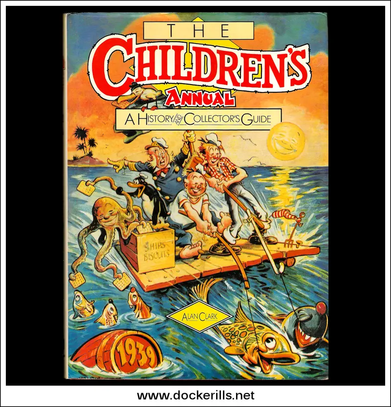 The Children'S Annual: A Historical And Collectible Guide By Alan Clark 1