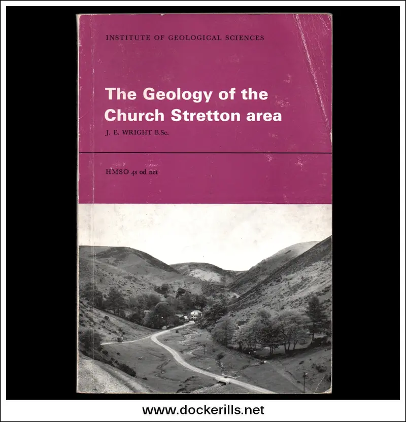 The Church Stretton Area Geology: Detailed Survey By J.E. Wright 1