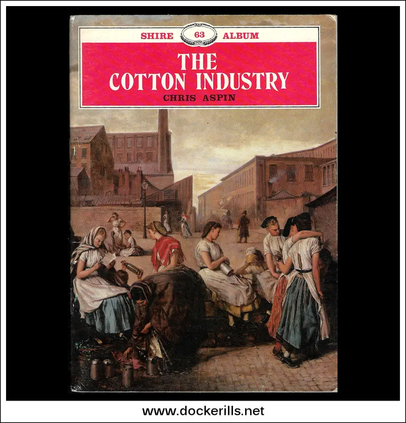 ‘The Cotton Industry’ – Shire Album No. 63 By Chris Aspin 1