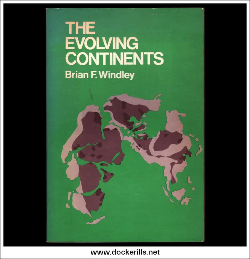 The Evolving Continents By B. F. Windley 1