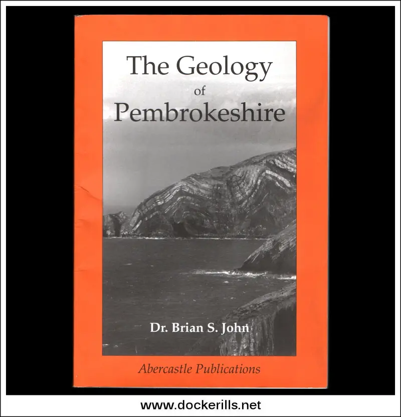 The Geology Of Pembrokeshire: A Field Guide By Brian S. John 1