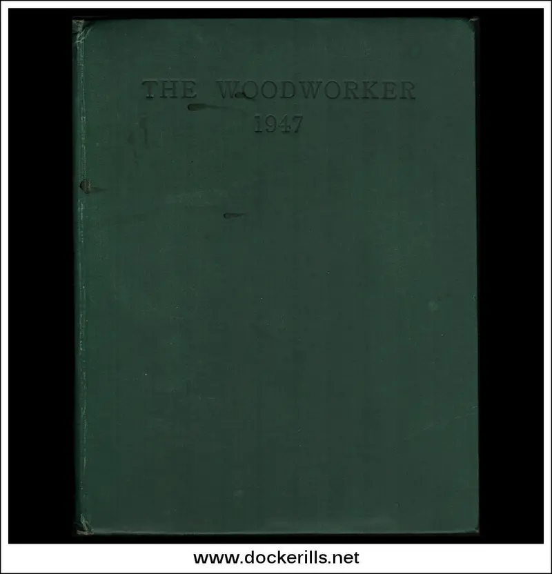 The Woodworker, 1947 Annual Bound Volume (Vol. Li) 1