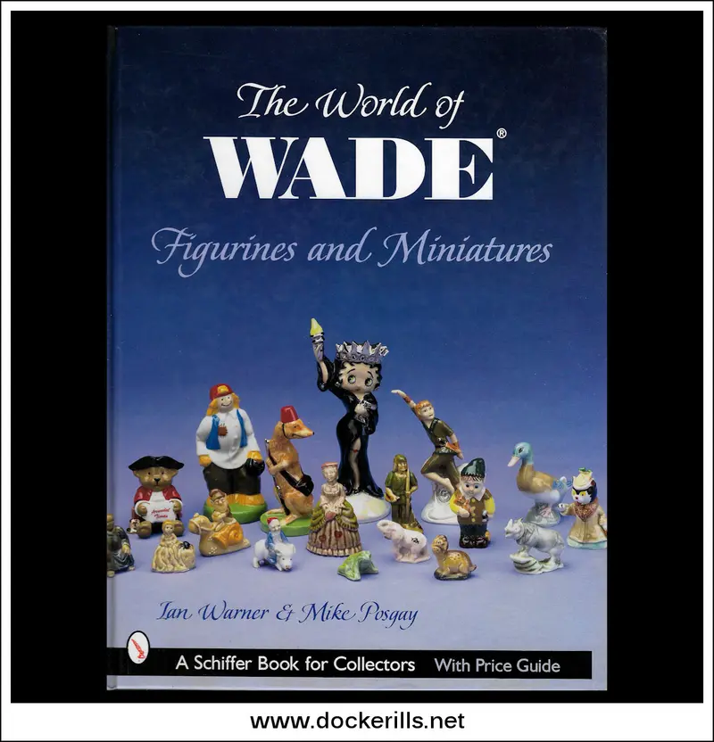 The World Of Wade Figurines And Miniatures By Ian Warner & Mike Posgay 1