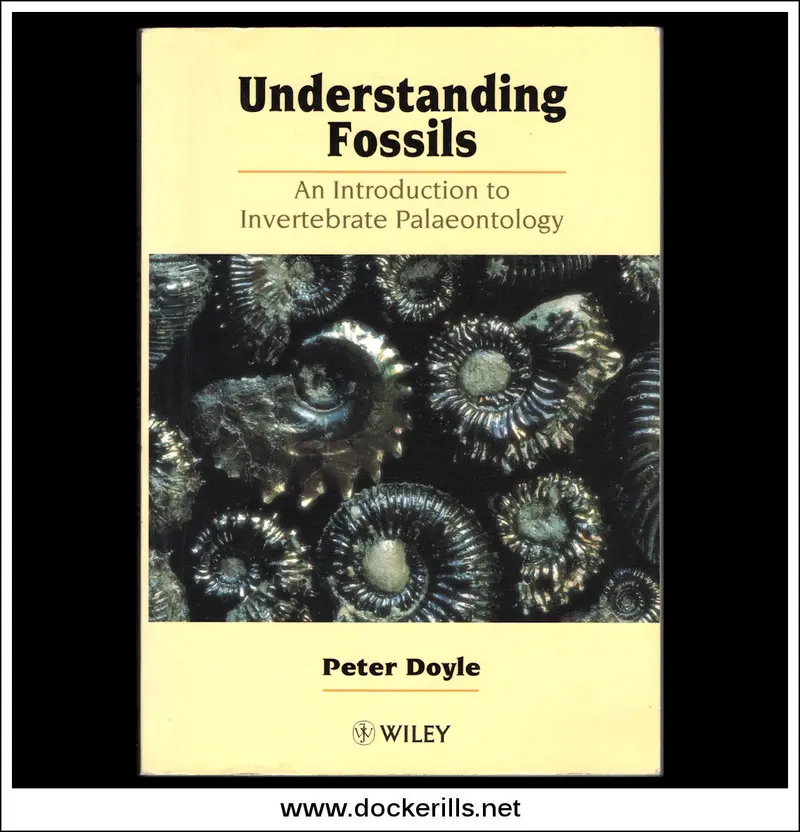 Understanding Fossils: A Primer In Invertebrate Palaeontology By P. Doyle 1