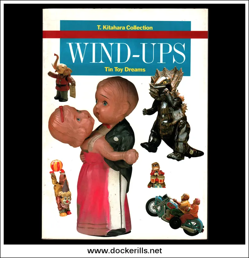 Wind-Ups: Tin Toy Dreams – T. Kitahara’S 1985 Illustrated Reference Book 1