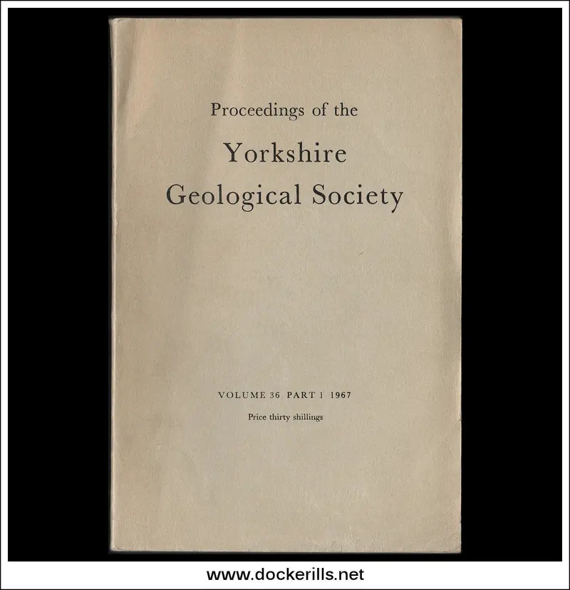 Yorkshire Geological Society Proceedings, Vol. 36, Part 1 (1967) – Foundational Research Archive 1
