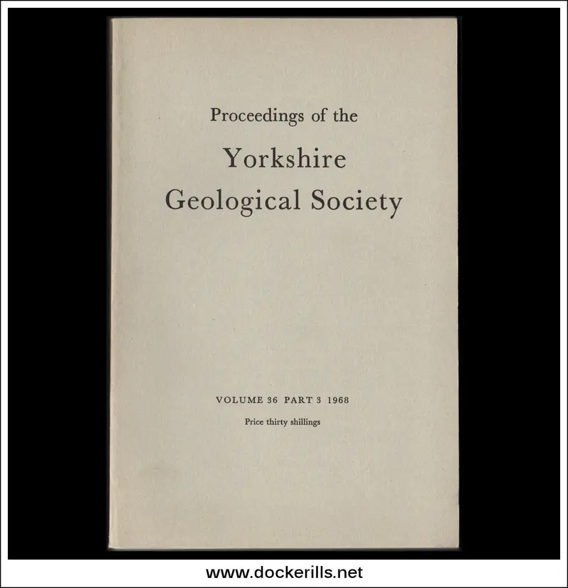 Yorkshire Geological Society Proceedings, Vol. 36, Part 3 (1968) – Field Studies & Stratigraphy 1