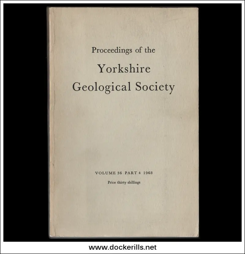 Yorkshire Geological Society Proceedings, Vol. 36, Part 4 (1968) – Peer-Reviewed Research Papers 1
